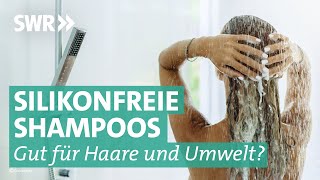 Silikonfreie Shampoos Wirklich besser für Umwelt und Haare  Marktcheck SWR [upl. by Forlini]