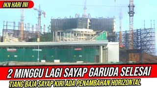 IKN HARI INI‼️Tiang Baja Sayap Kiri Naik Lagi  Perkiraan 2 Minggu Lagi Sayap Garuda Sudah Rampung [upl. by Assereht346]