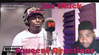 Joe Black Behind Barz Take 3Squeeze Reactions [upl. by Seabrook840]