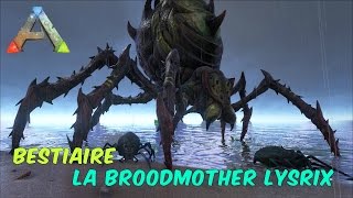 Ark Survival Evolved  FR  Bestiaire  BOSS  La Broodmother Lysrix [upl. by Anasiul]