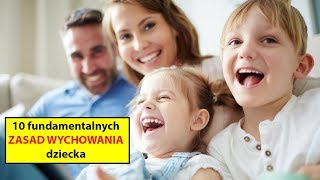 10 fundamentalnych zasad WYCHOWANIA DZIECKA [upl. by Siryt]