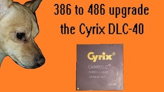 386 to 486 upgrade the Cyrix 486DLC40 [upl. by Beesley97]