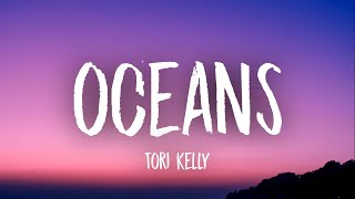 Tori Kelly  oceans Lyrics [upl. by Gautier992]