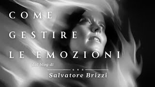 Come gestire le emozioni dal blog di Salvatore Brizzi [upl. by Nira985]