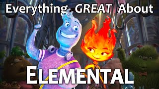 Everything GREAT About Elemental [upl. by Alletsyrc883]