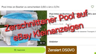 Dreist eBay Kleinanzeigen Annonce Anzeige Pool Intex zu verschenken defekt kaputt zerschnitten [upl. by Ichabod]