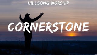 Hillsong Worship  Cornerstone Lyrics Hillsong Worship Chris Tomlin [upl. by Lai]