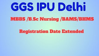 IPU Delhi MBBSBSc NursingBAMSBHMS Registration 2024 Date Extended [upl. by Lyrrehs326]