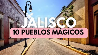 10 Pueblos MÁGICOS de JALISCO México 🇲🇽 [upl. by Gus565]