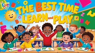 The Best Time to Learn and Play 🎉 Fun Learning Activities for Kids [upl. by Nangem]