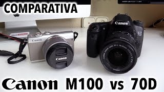 Canon M100 vs 70D  Comparativa [upl. by Iramat779]