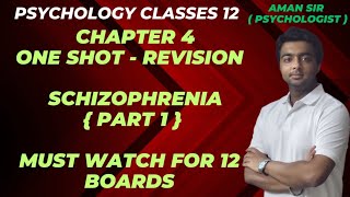 Schizophrenia  Class 12 Psychology Chapter 4  Aman Sir  Psychology Classes  One Shot [upl. by Aitram]