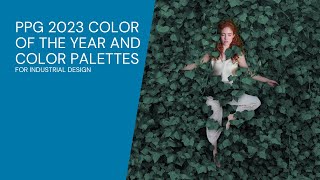 PPG 2023 Color of the Year and Color Palettes for Industrial Design [upl. by Nivrek]