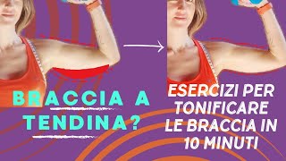 Esercizi per le braccia toniche in 10 minuti Niente braccia a tendina [upl. by Ladin125]