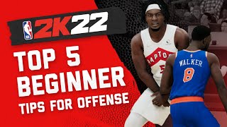 How to Play NBA 2K22  Top 5 Beginners Tips for Offense on 2K22 [upl. by Resarf]