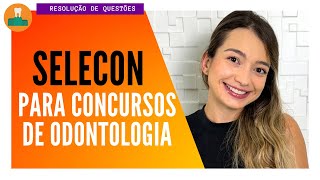 BANCA SELECON CONTEÚDOS MAIS COBRADOS NA ODONTOLOGIA [upl. by Nnaecyoj]