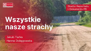 quotWszystkie nasze strachyquot  reportaż Jakuba Tarki o granicy z Białorusią [upl. by Aivul]