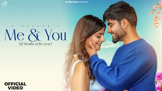 Me amp You D Naveen ft Muskan Thakur  Romantic Vibes 12 Months of the year  new romantic song 2024 [upl. by Drofub]