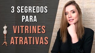 ⚠️ 3 Segredos de Como Montar VITRINES ATRATIVAS [upl. by Enirehtac]