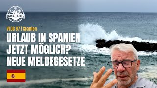 🇪🇸 Spanien Urlaub jetzt möglich Neues Meldegesetz Stellplatzsituation Wetter uvm [upl. by Mile]