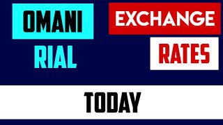 OMANI RIAL EXCHANGE RATES TODAY 22 July 2024 [upl. by Baudin]