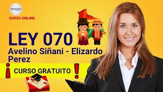 🔴 CURSO LEY 070 AVELINO SIÑANI  ELIZARDO PEREZ ǀ COMPLETO Y GRATIS 2023 ✅ PARTE 2 [upl. by Saunder]