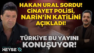 Türkiye Bu Yayını Konuşuyor Narinin Katiline Götürecek Yeni İz  Hakan Uralla Neyse O [upl. by Meurer524]