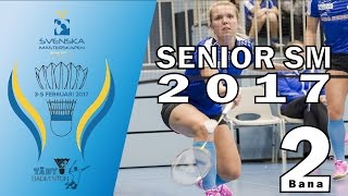 Senior SM Badminton 2017  Livesändning Bana 2  lördag [upl. by Rip71]