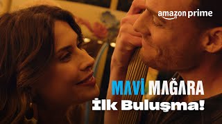 Cem ve Alaranın İlk Buluşması  Mavi Mağara  Prime Video Türkiye [upl. by Storz]