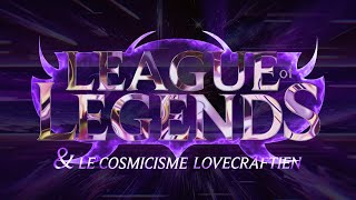 LEAGUE OF LEGENDS  Plongée dans lHORREUR COSMIQUE [upl. by Noby128]