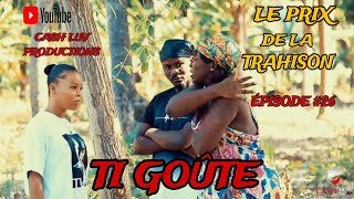 LE PRIX DE LA TRAHISONTi Goûté EP 26 [upl. by Amilb]