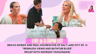 RHOSLC quotBermuda Views and Bathtub Bluesquot Recap amp Bravo Gossip with Georgio Takounakis [upl. by Ettelrats]