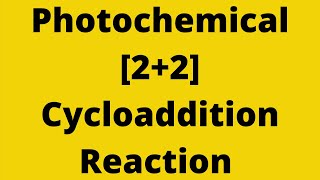 Photochemical 22 Cycloaddition Reaction  Organic Chemistry  Bsc 1st Year  Class 12  NEET [upl. by Arvad]