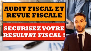 AUDIT FISCAL REVUE FISCALE ET CONTROLE DU RESULTAT FISCAL IS TVA [upl. by Mook632]