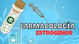 FARMACOLOGÍA  ESTRÓGENOS [upl. by Eelame]