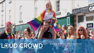 Doncaster Pride FULL Parade Video  LOUD CROWD CREATIVE AGENCY [upl. by Iramaj]