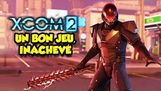 XCOM 2 UN BON JEU INACHEVÉ Epic Test [upl. by Biddy]