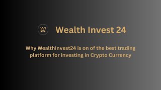 Why WealthInvest24 is on of the best trading platform for investing in Crypto Currency [upl. by Urdna735]