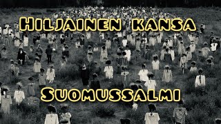 Hiljainen kansa Suomussalmi [upl. by Aidiruy]