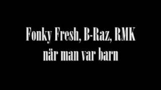 Fonky Fresh BRaz amp RMK  när man var barn [upl. by Aral490]