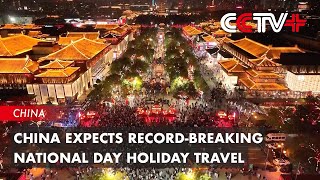 China Expects RecordBreaking National Day Holiday Travel [upl. by Icat]