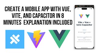 How To Create A Mobile App Using Vite Vue and Ionic Capacitor In 8 Minutes Including Explanation [upl. by Felita]