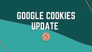 Google Cookies Update [upl. by Soren]