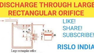 DISCHARGE THROUGH LARGE RECTANGULAR ORIFICE  FLUID MECHANICS  RISLO INDIA [upl. by Seugirdor]