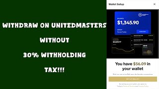 How to Withdraw from Unitedmasters without Tax charge no 30 tax withholding [upl. by Rehpotsirhk]