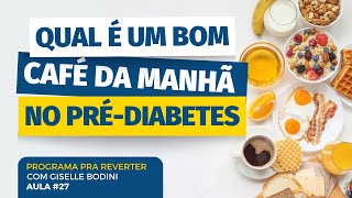 AULA 27 Qual é um bom cafédamanhã pra quem está no prédiabetes  PRA REVERTER [upl. by Nakhsa]