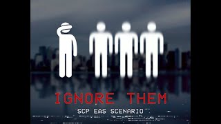 Ignore Them  SCP EAS SCENARIO [upl. by Ellessig]