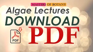 ALGAE Lectures  Download PDF  Subscribe Masters of Botany  Link in Description of the Video [upl. by Laden122]