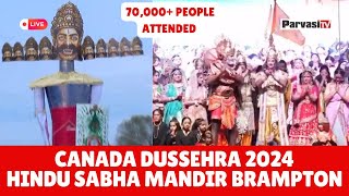 Dussehra Celebration 2024 Canada  Hindu Sabha Mandir Brampton  Ravan Dahan Ram Leela I Parvasi TV [upl. by Assadah]