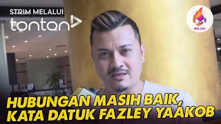 CLIP Melodi 20 Oct 2024 Hubungan masih baik kata Datuk Fazley Yaakob  Tonton [upl. by Eikciv]